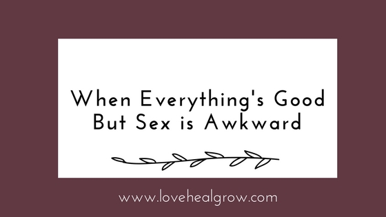 When Everything S Good But Sex Is Awkward Love And Sex Relationship Survey