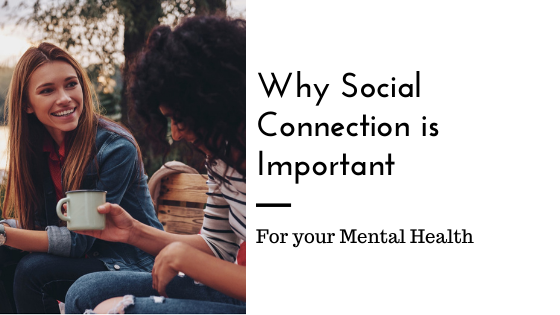 Why Social Connection Is Important For Mental Health Sacramento