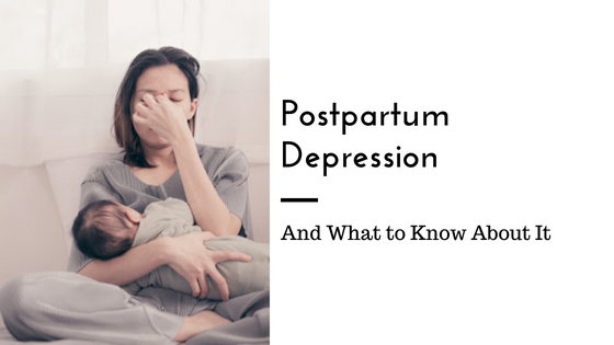 What To Know About Postpartum Depression - Love Heal Grow | Therapy ...