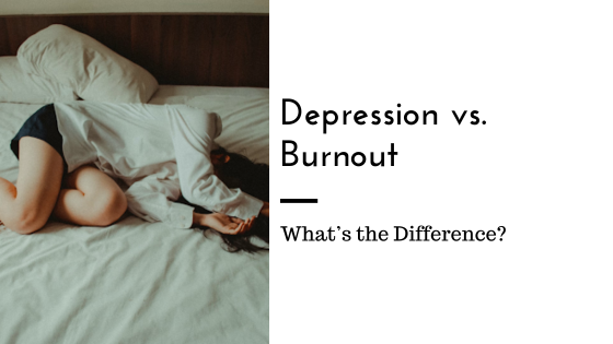 What S The Difference Between Depression And Burnout Love Heal Grow Therapy Center In